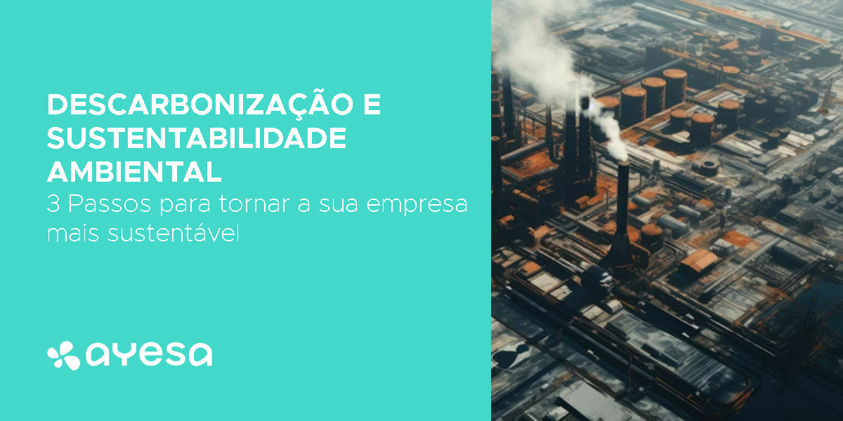 Ayesa Indústria | Descarbonização e Sustentabilidade Ambiental em 3 Passos