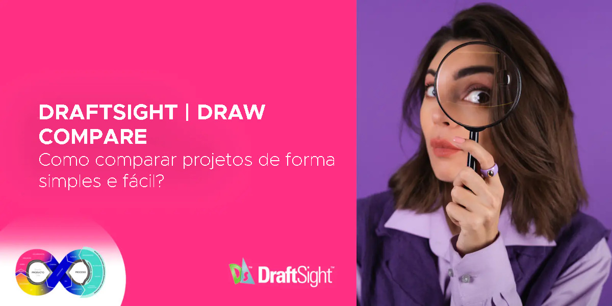 Draw Compare | Como comparar projetos de forma simples e fácil no DraftSight?